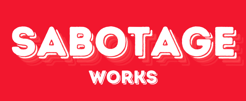 Sabotage Works